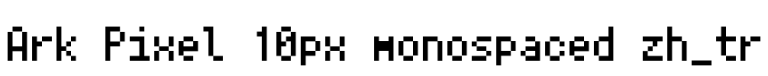 Ark Pixel 10px monospaced zh_tr