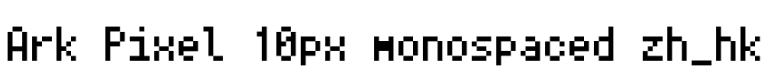 Ark Pixel 10px monospaced zh_hk