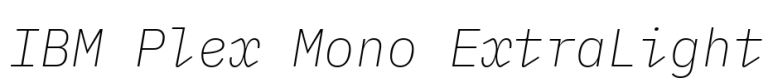 IBM Plex Mono ExtraLight