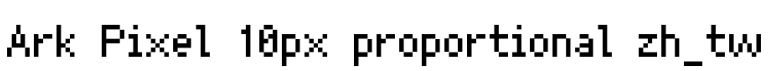 Ark Pixel 10px proportional zh_tw