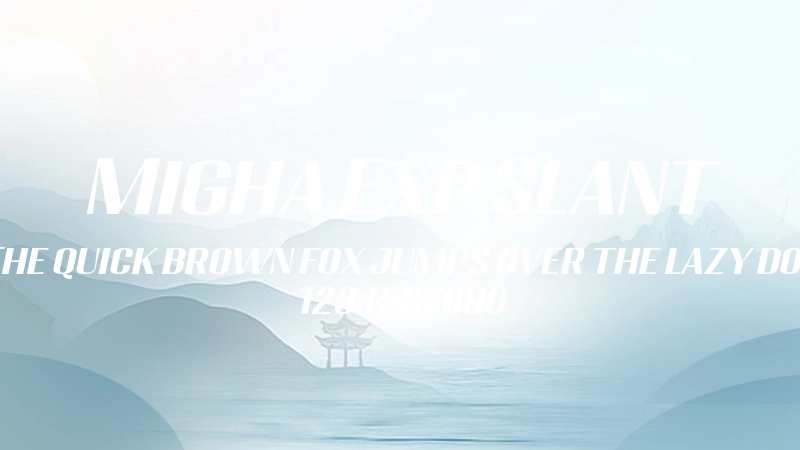 Migha Exp Slant 字体预览图
