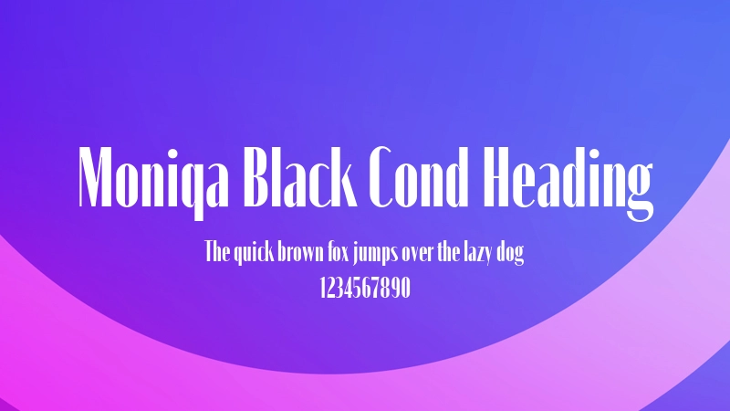 Moniqa Black Cond Heading 字体预览图
